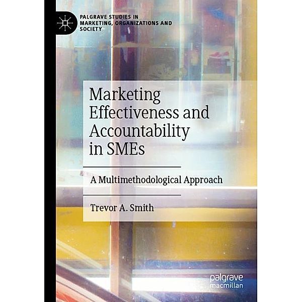 Marketing Effectiveness and Accountability in SMEs, Trevor A. Smith