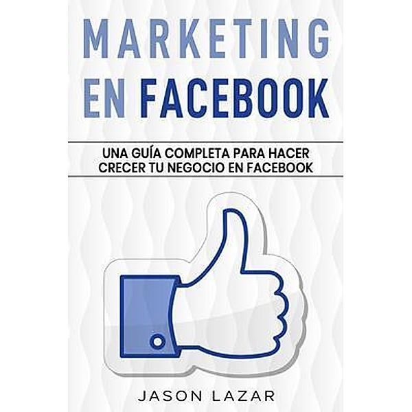 Marketing en Facebook / Ingram Publishing, Jason Lazar