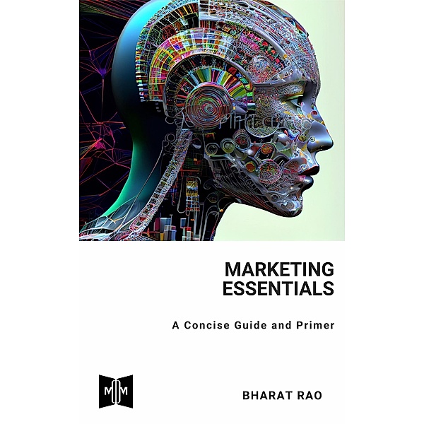 Marketing Essentials: A Concise Guide and Primer, Bharat Rao