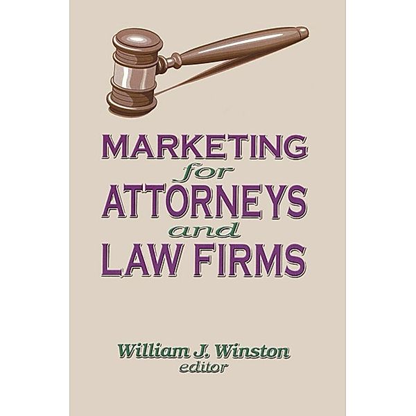 Marketing for Attorneys and Law Firms, William Winston