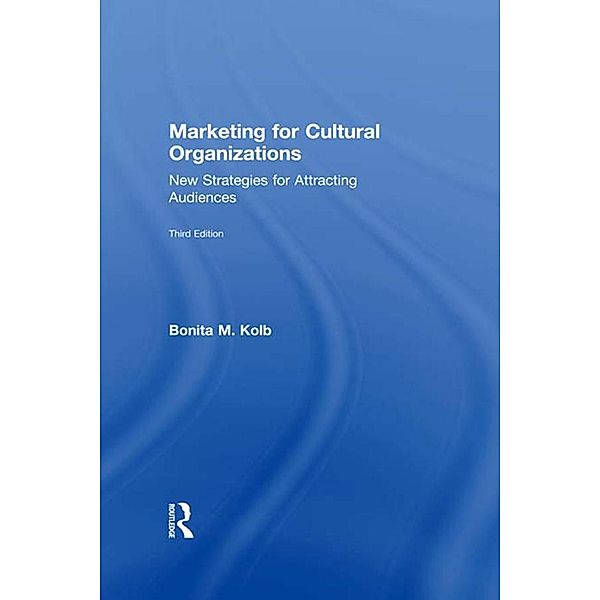 Marketing for Cultural Organizations, Bonita M. Kolb