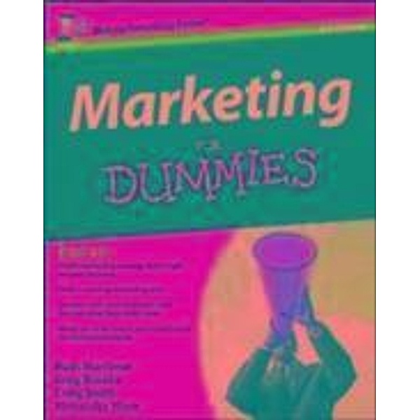 Marketing For Dummies, UK Edition, Ruth Mortimer, Gregory Brooks, Craig Smith, Alexander Hiam