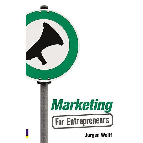 Marketing for Entrepreneurs / Pearson Business, Jurgen Wolff