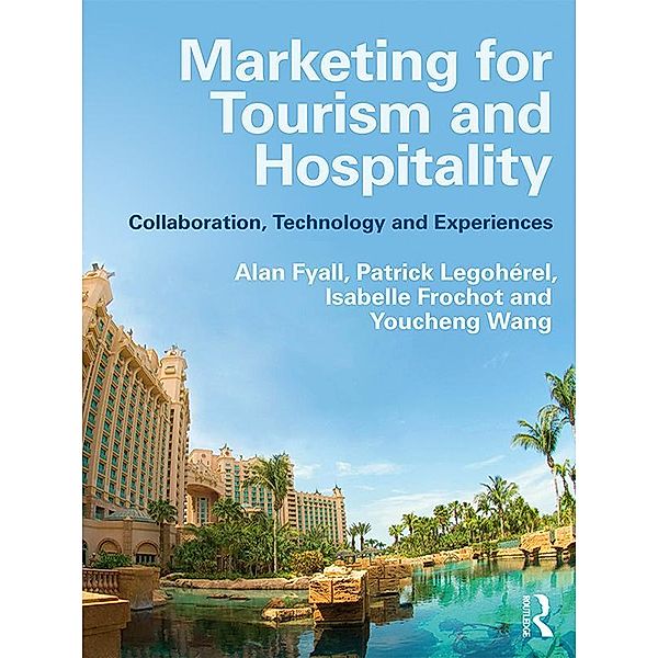 Marketing for Tourism and Hospitality, Alan Fyall, Patrick Legohérel, Isabelle Frochot, Youcheng Wang