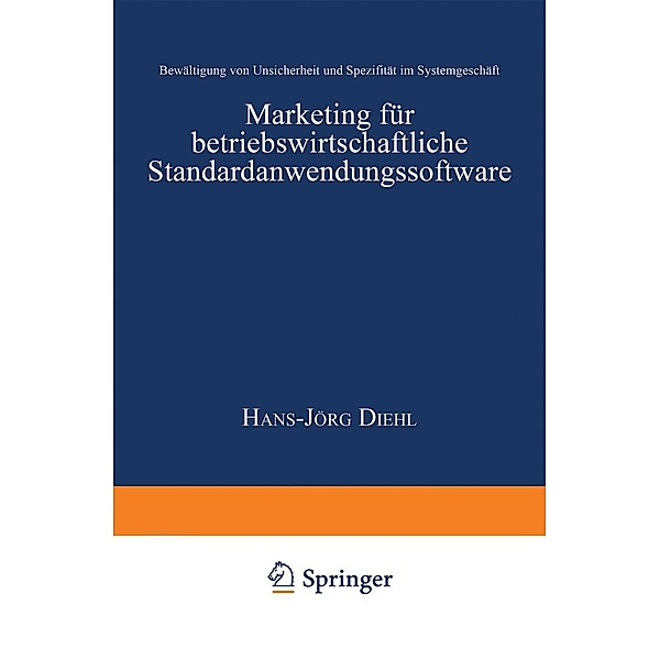 Marketing für betriebswirtschaftliche Standardanwendungssoftware / Business-to-Business-Marketing, Hans-Jörg Diehl