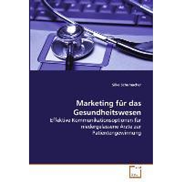 Marketing für das Gesundheitswesen, Silke Schumacher