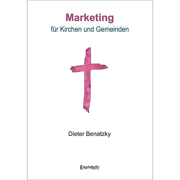 Marketing für Kirchen und Gemeinden, Dieter Benatzky