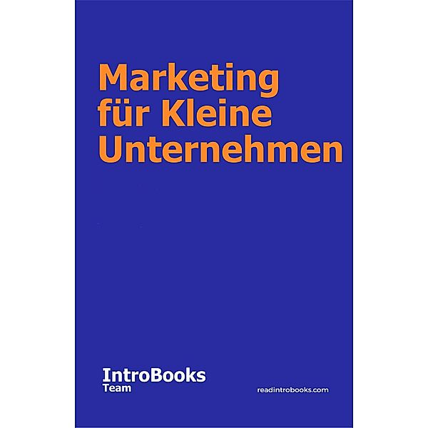 Marketing für Kleine Unternehmen, IntroBooks Team