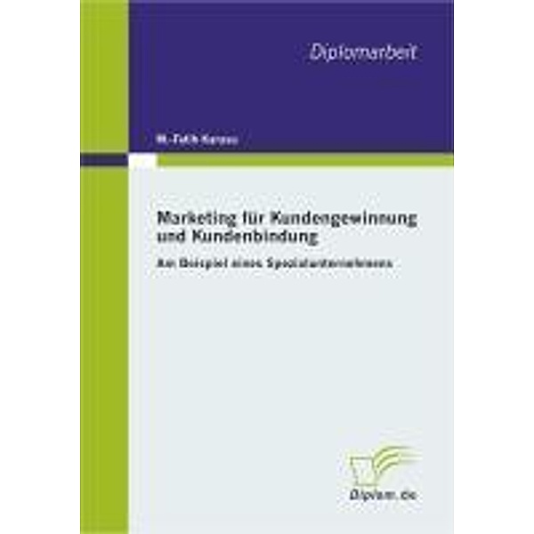 Marketing für Kundengewinnung und Kundenbindung, M. Fatih Karasu