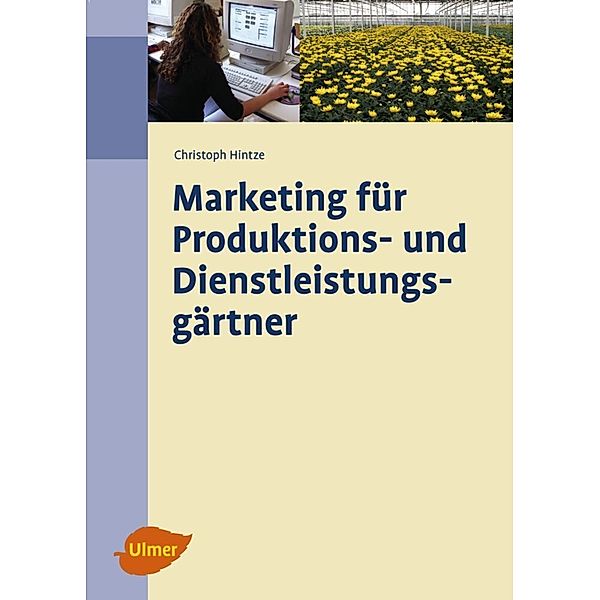 Marketing für Produktions- und Dienstleistungsgärtner, Christoph Hintze