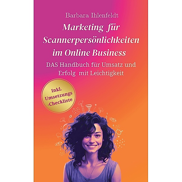 Marketing für Scannerpersönlichkeiten im Online Business, Barbara Ihlenfeldt