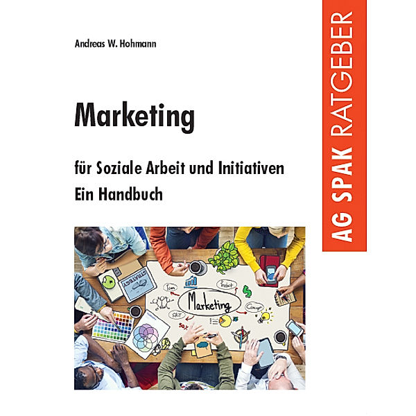 Marketing für Soziale Arbeit und Initiativen, Andreas W. Hohmann