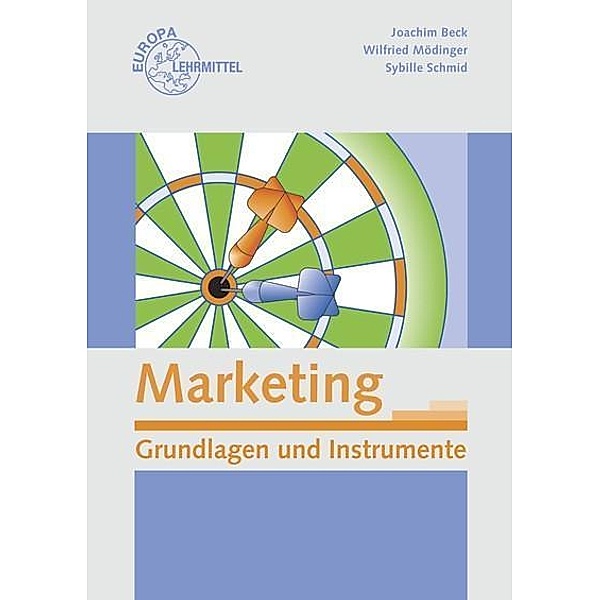 Marketing, Grundlagen und Instrumente, Joachim Beck, Wilfried Mödinger, Sybille Schmid
