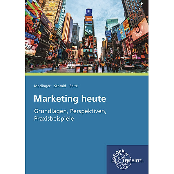 Marketing heute, Wilfried Mödinger, Sybille Schmid, Jürgen Seitz