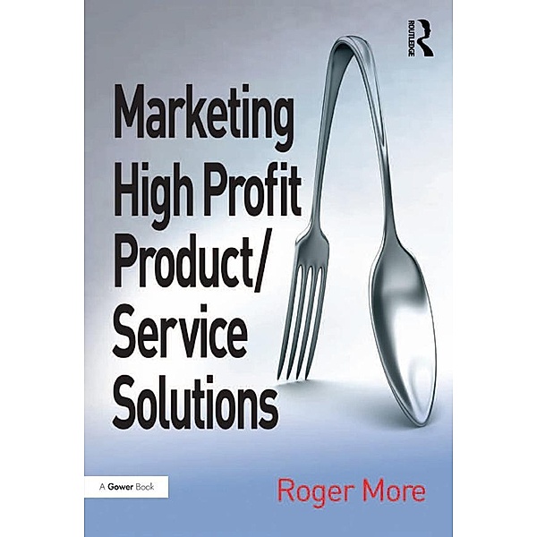 Marketing High Profit Product/Service Solutions, Roger More