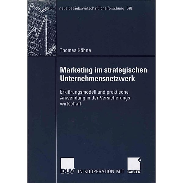 Marketing im strategischen Unternehmensnetzwerk / neue betriebswirtschaftliche forschung (nbf) Bd.348, Thomas Köhne