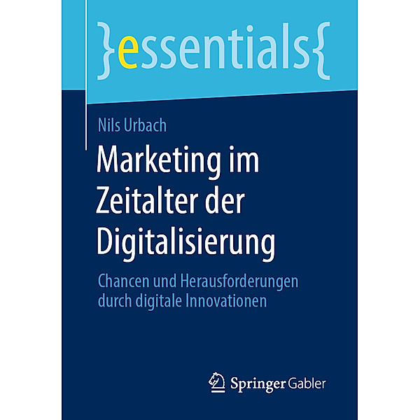Marketing im Zeitalter der Digitalisierung, Nils Urbach
