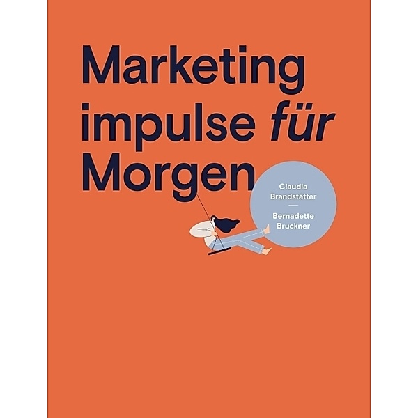 Marketing impulse für Morgen, Bernadette Bruckner, Mag.a Claudia Brandstätter