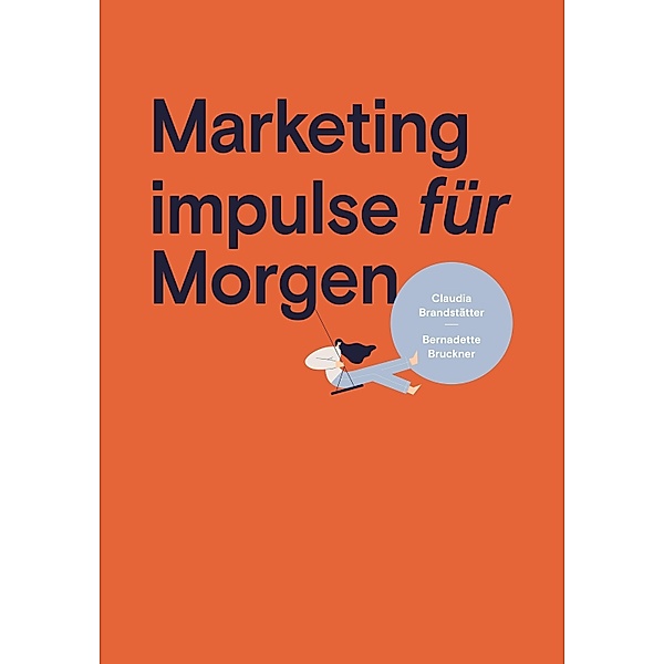 Marketing impulse für Morgen / tredition, Bernadette Bruckner, Mag. a Claudia Brandstätter