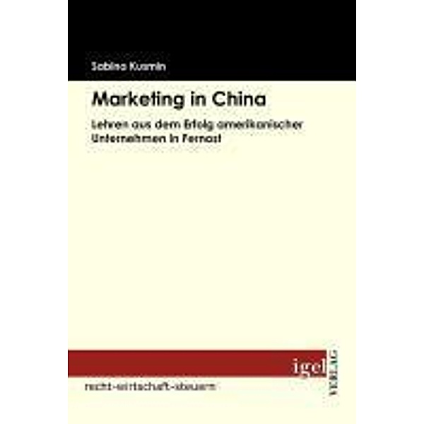 Marketing in China / Igel-Verlag, Sabina Kusmin
