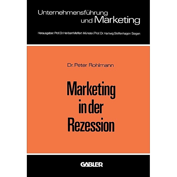 Marketing in der Rezession / Unternehmensführung und Marketing Bd.10, Peter Rohlmann