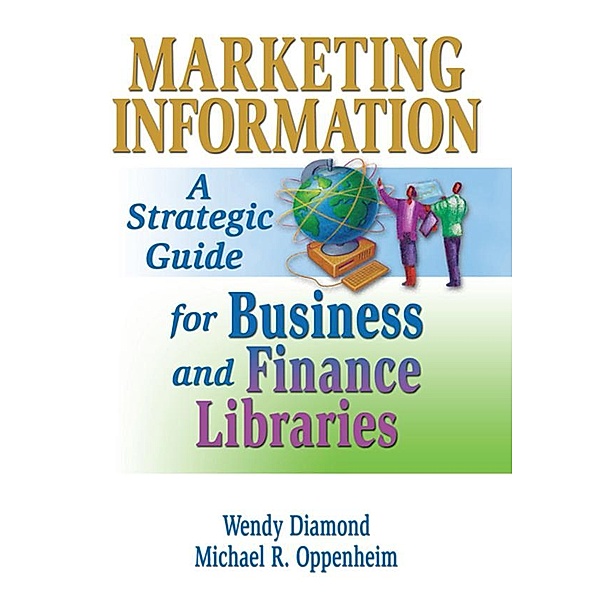 Marketing Information, Michael R. Oppenheim, Wendy Diamond Mulcahy