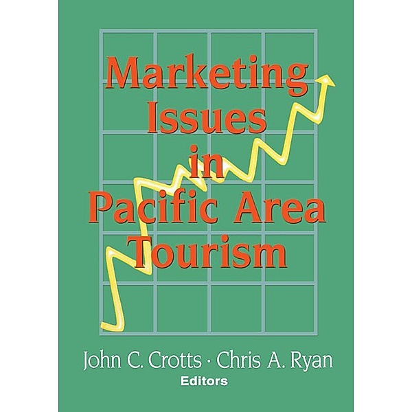Marketing Issues in Pacific Area Tourism, Kaye Sung Chon, Chris Ryan, John C Crotts