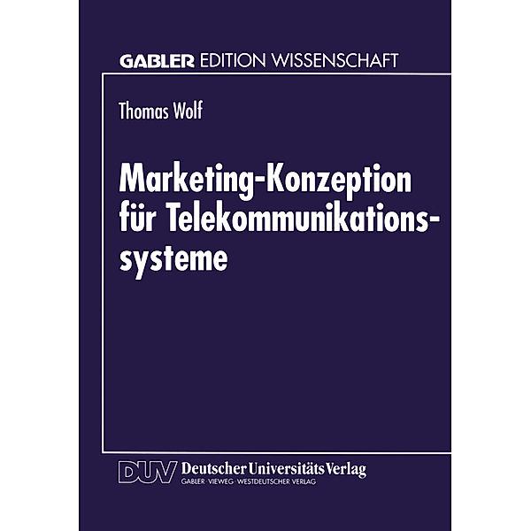 Marketing-Konzeption für Telekommunikationssysteme, Thomas Wolf