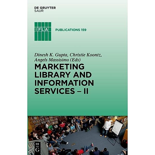 Marketing Library and Information Services II / IFLA Publications Bd.159