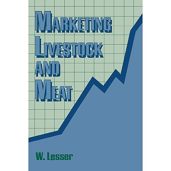 Marketing Livestock and Meat, William H Lesser