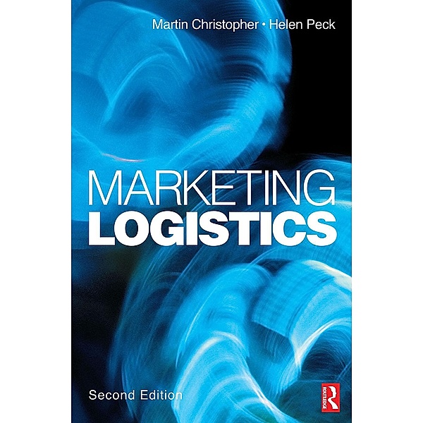 Marketing Logistics, Martin Christopher, Helen Peck