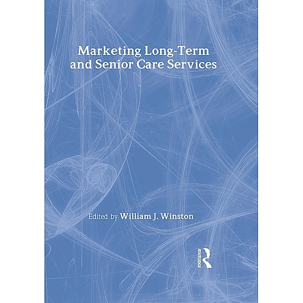 Marketing Long-Term and Senior Care Services, William Winston