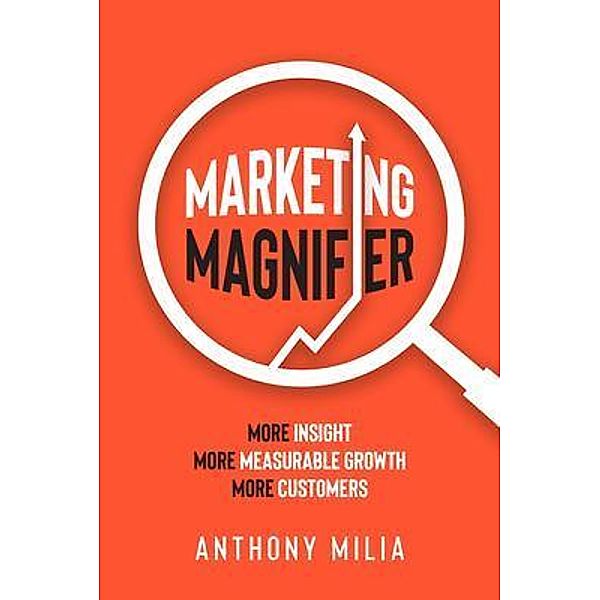 Marketing Magnifier, Anthony Milia