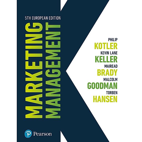 Marketing Management / Pearson Education, Philip Kotler, Kevin Lane Keller, Mairead Brady, Malcolm Goodman, Torben Hansen