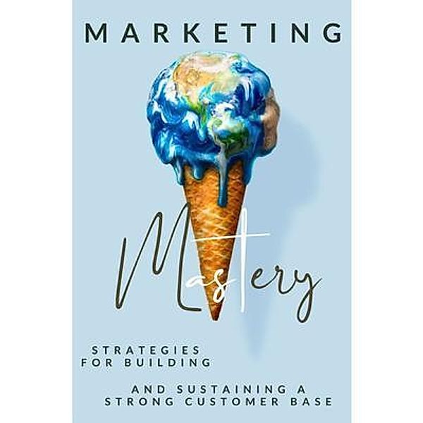 Marketing Mastery, Jeffrey Johnson
