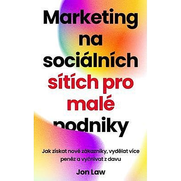 Marketing na sociálních sítích pro malé podniky, Jon Law