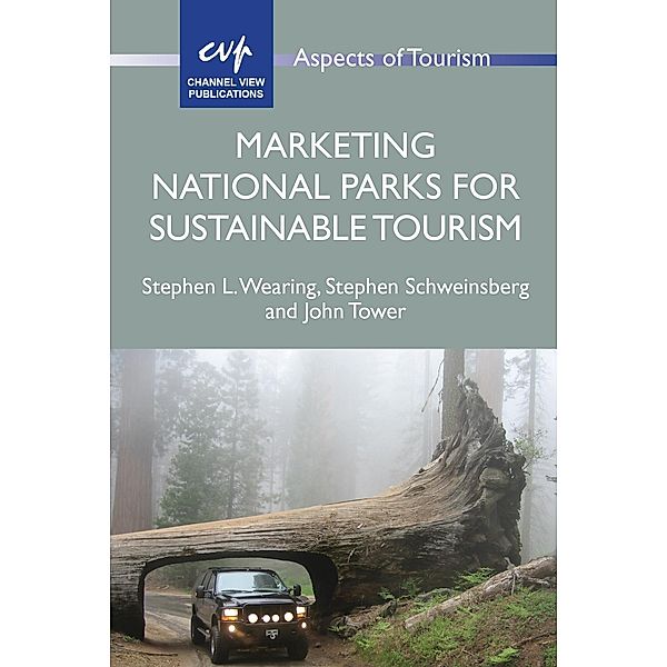 Marketing National Parks for Sustainable Tourism / Aspects of Tourism Bd.72, Stephen L. Wearing, Stephen Schweinsberg, John Tower