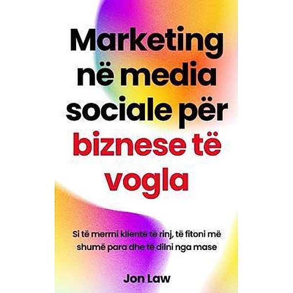 Marketing në media sociale për biznese të vogla, Jon Law