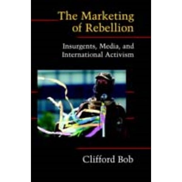 Marketing of Rebellion, Clifford Bob