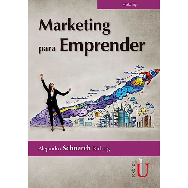 Marketing para emprender, Alejandro Schnarch Kirberg