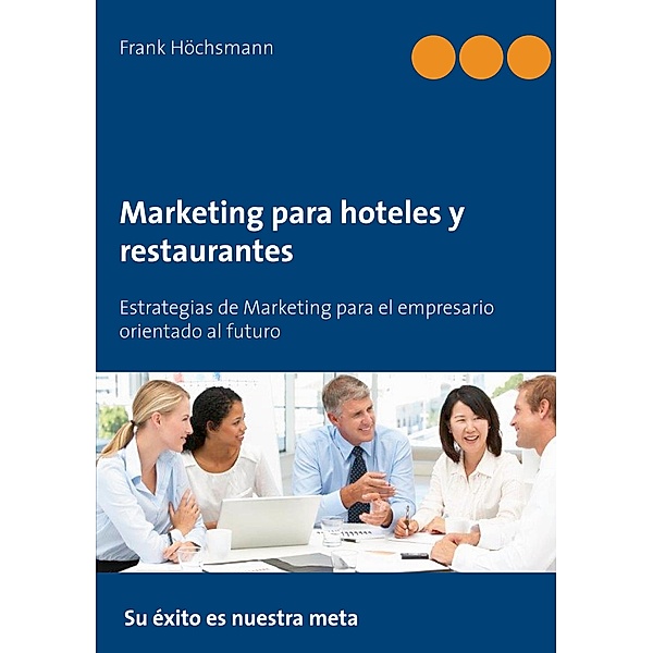 Marketing para hoteles y restaurantes, Frank Höchsmann