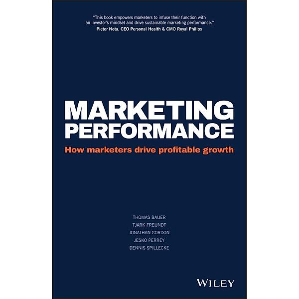 Marketing Performance, Thomas Bauer, Tjark Freundt, Jonathan Gordon, Jesko Perrey, Dennis Spillecke