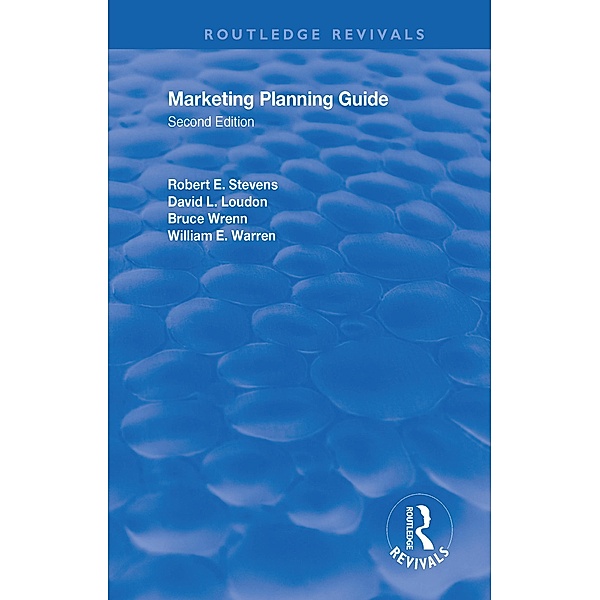 Marketing Planning Guide, Second Edition, Robert E. Stevens, David L. Loudon, Bruce Wrenn, William E. Warren