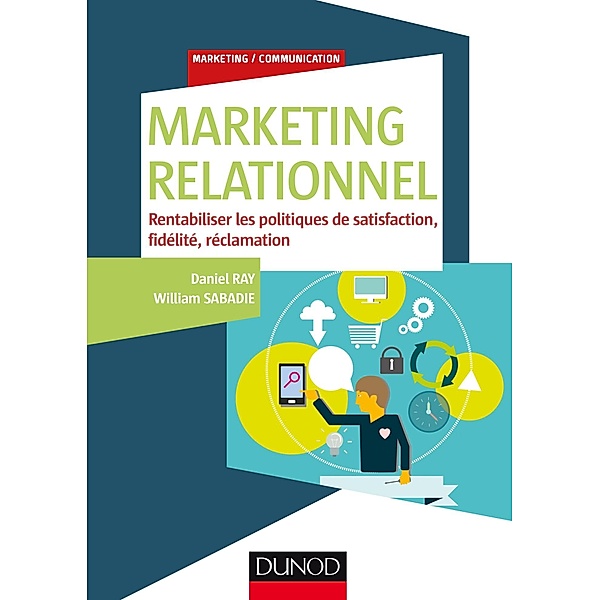 Marketing relationnel / Marketing/Communication, Daniel Ray, William Sabadie