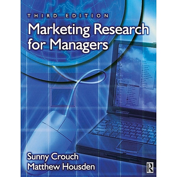 Marketing Research for Managers, Sunny Crouch, Matthew Housden