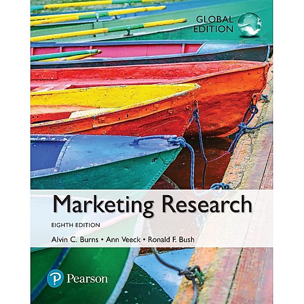 Marketing Research, Global Edition, Alvin C. Burns, Ronald F. Bush