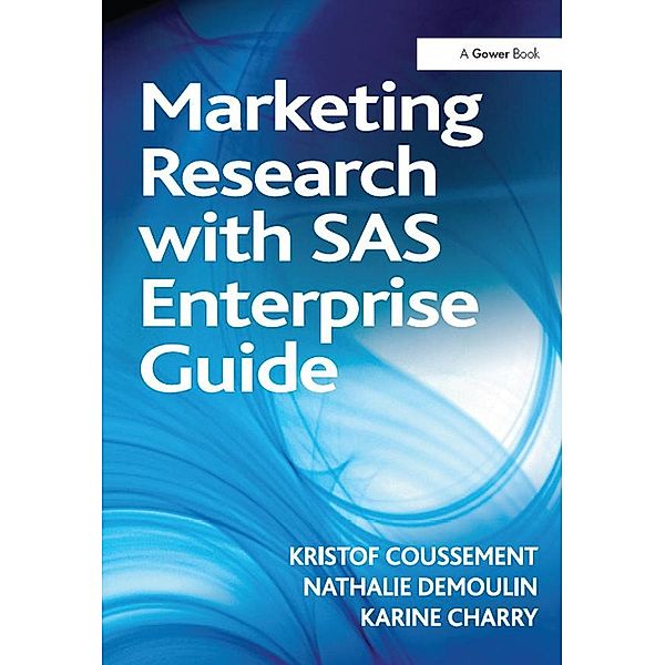 Marketing Research with SAS Enterprise Guide, Kristof Coussement, Nathalie Demoulin