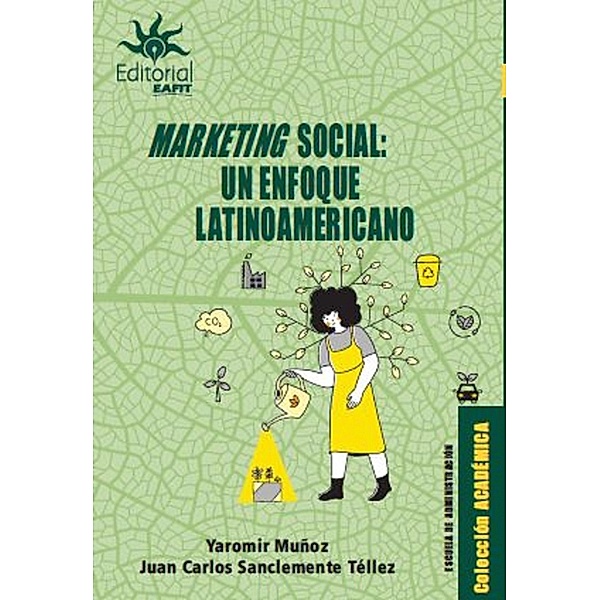 Marketing social un enfoque latinoamericano, Yaromir Muñoz, Juan Carlos Sanclemente Téllez