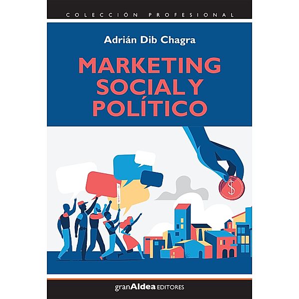Marketing social y político / Profesional, Adrian Dib Chagra