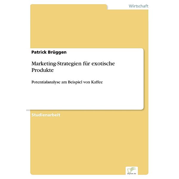 Marketing-Strategien für exotische Produkte, Patrick Brüggen